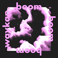 Waykap — Boom Boom Boom (Feat. Mia Pfirrman) — обложка